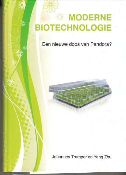 Tramper, Johannes; Zhu, Yang - Moderne biotechnologie : een nieuwe doos van Pandora?