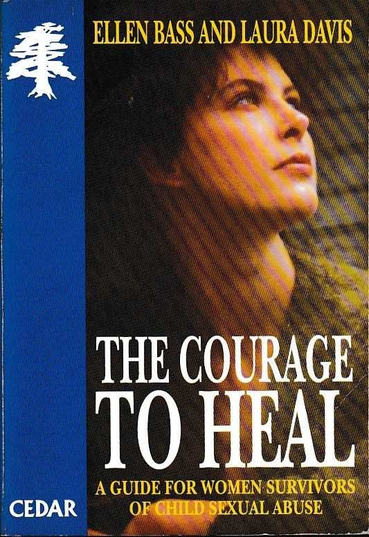 Bass, Ellen / Davis, Laura - The Courage to Heal. A Guide for Women Survivors of Child Sexual Abuse