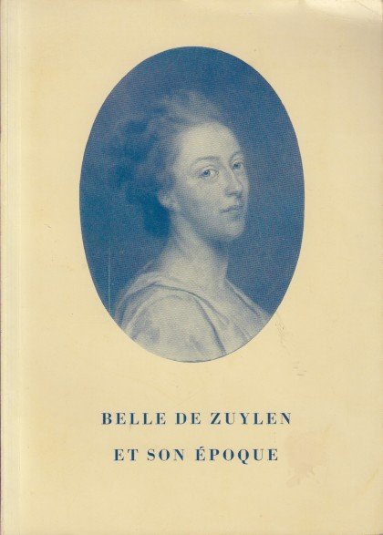 Tellegen, Marie-Anne - Belle de Zuylen et son époque.