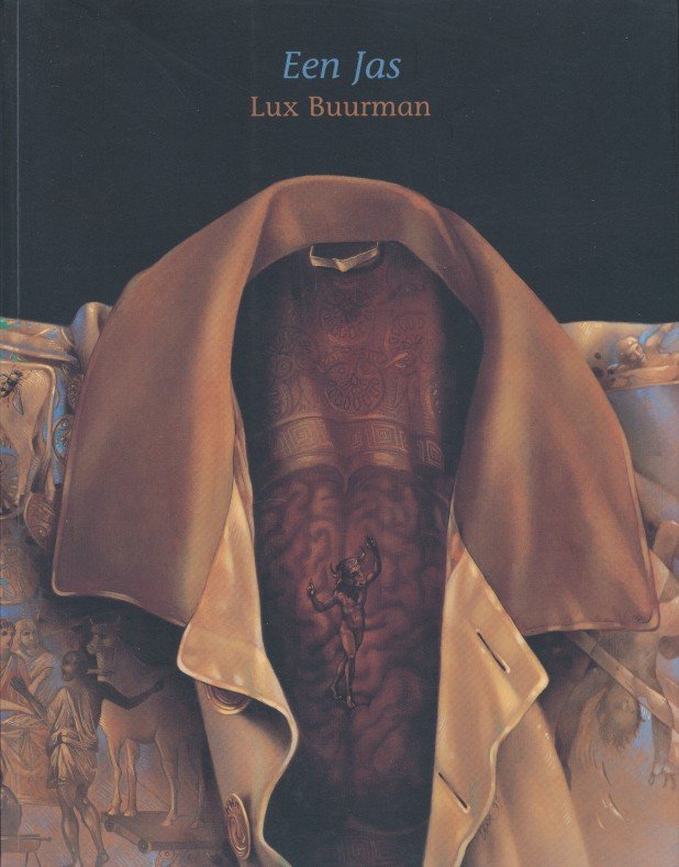 Buurman, Lux - Een jas. Negen Mythologische schilderijen door Lux Buurman. Met een Voorwoord door Frederic Bastet