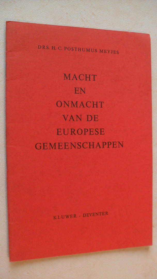 Posthumus Meyjes  Drs. G.H.M. - Macht en onmacht van de Europese gemeenschappen