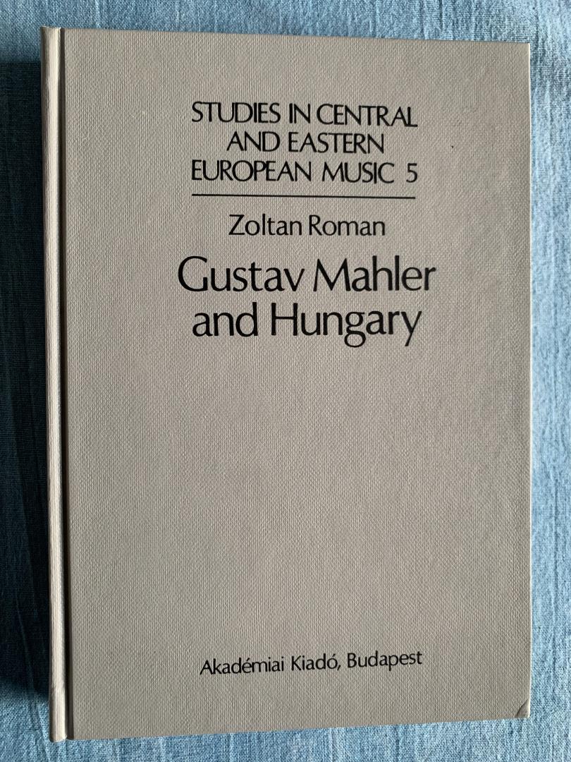 Roman, Zoltan - Gustav Mahler and Hungary
