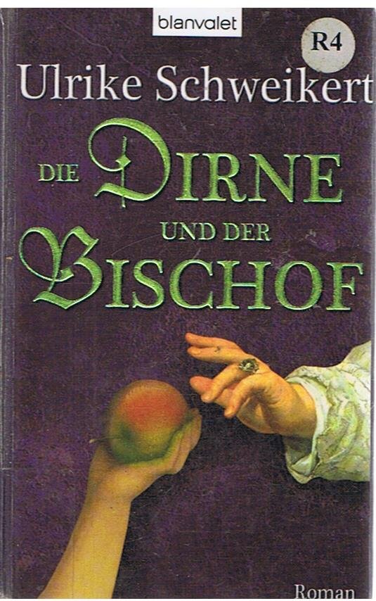 Schweikert, Ulrike - Die Dirne und der Bischof