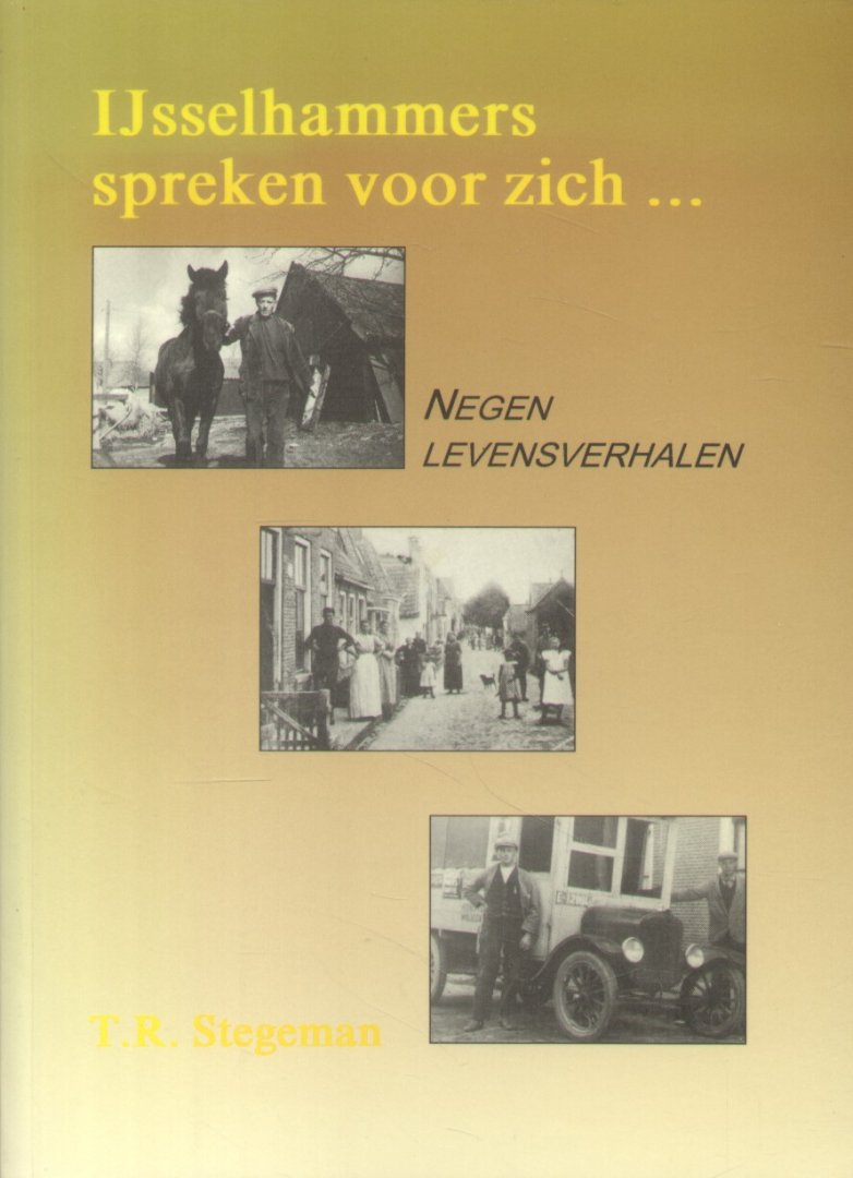 Stegeman, T.R. - IJsselhammers spreken voor zich... (Negen levensverhalen)