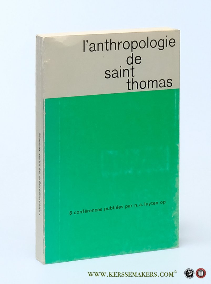 Luyten, N. A. - L'anthropologie de Saint Thomas. [ 8 conférences publiées par N. A. Luyten op ].