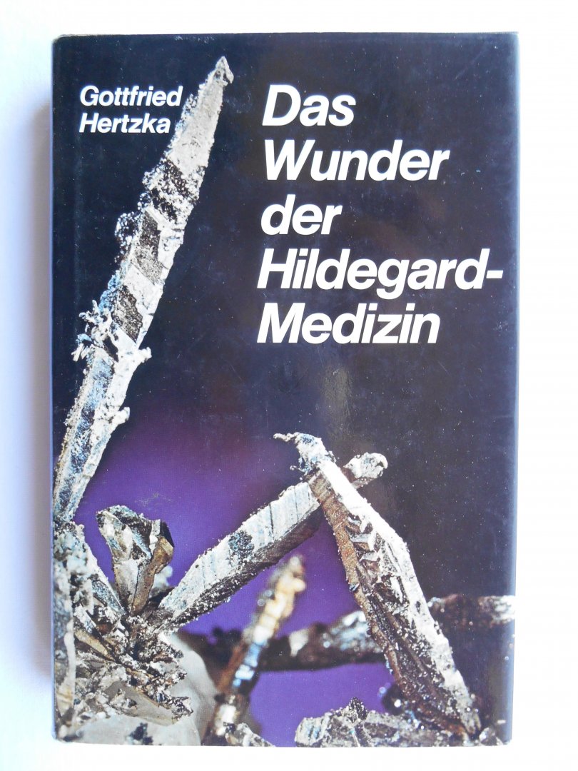 Hertzka, Gottfried - Das Wunder der Hildegard-Medizin