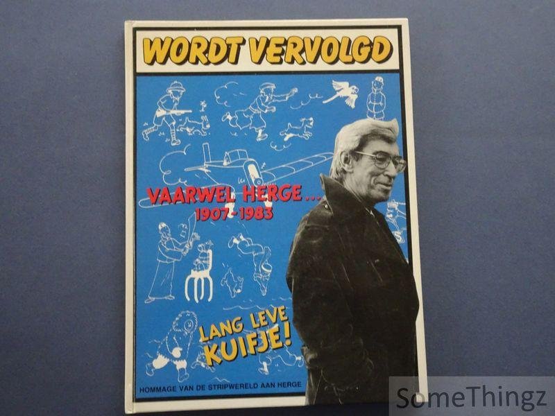 Div. auteurs / Benoit Peeters (inl.). - Wordt vervolgd: vaarwel Hergé... 1907-1983. Lang leve Kuifje! Hommage van de stripwereld aan Hergé.