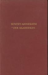 REVE, DR. K. VAN HET - Sovjet-annexatie der klassieken. Bijdrage tot de geschiedenis der marxistische cultuurbeschouwing