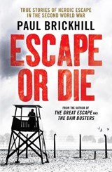 Escape or Die - Perfect for fans of Damien Lewis' SAS Great Escapes
