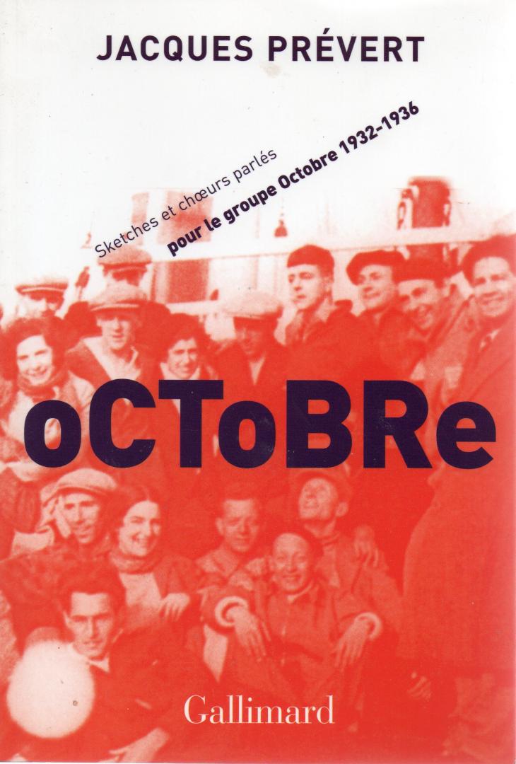 Prévert, Jacques - Octobre / Sketches et choeurs parlés pour le groupe Octobre 1932-1936