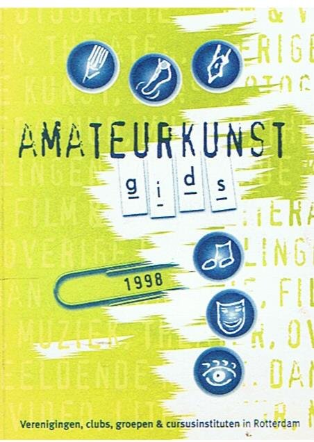 diverse - Amateurkunst - gids 1998 - verenigingen, clubs, groepen & cursusinstituten in Rotterdam