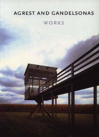 AGREST, DIANA  AND MARIO GANDELSONAS: VIDLER, ANTHONY. (INTRODUCTION BY) - Agrest and Gandelsonas Works.