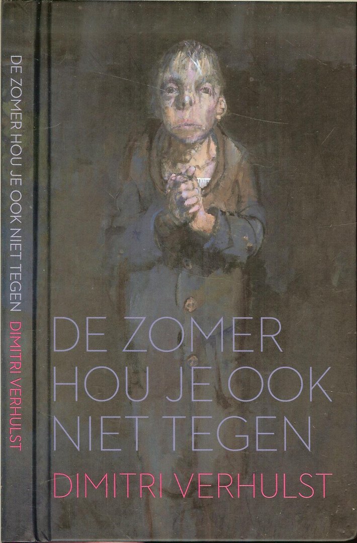 Dimitri Verhulst   Omslagontwerp Femke Tomberg   en omslag beeld  Jean Rustin - De zomer hou je ook niet tegen