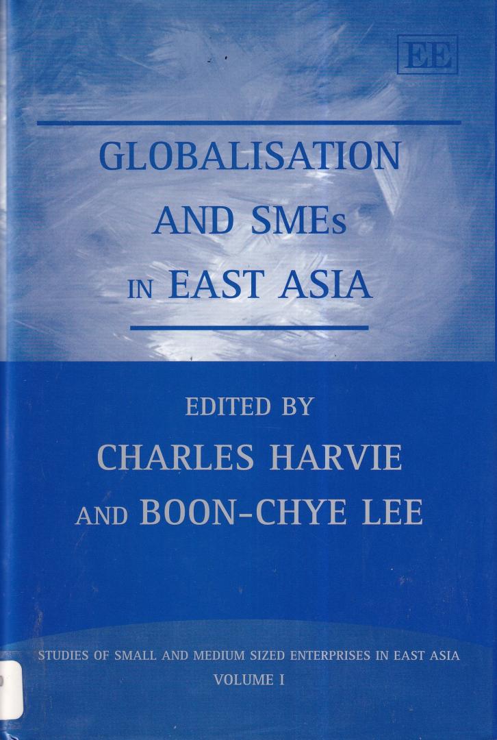 Harvie, Charles & Lee, Boon-Chye (eds.) - Globalisation and SMEs in East Asia