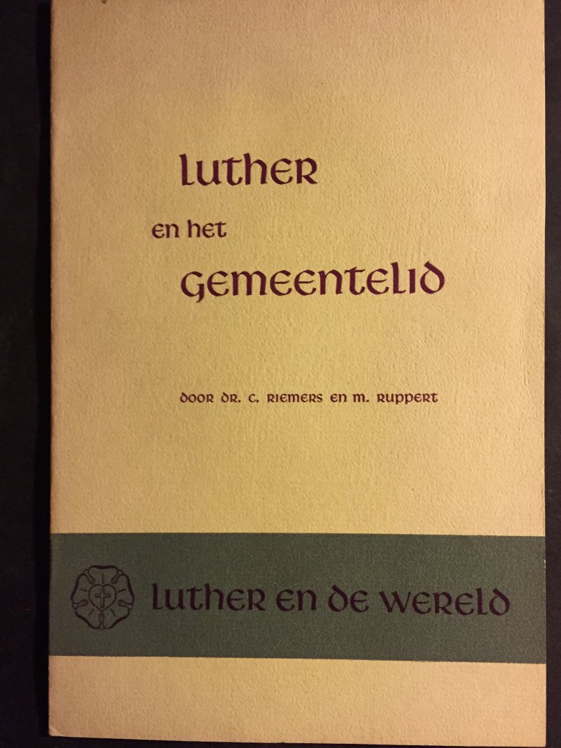 Riemers, Prof. Dr. C. en M. Ruppert - Luther en het gemeentelid