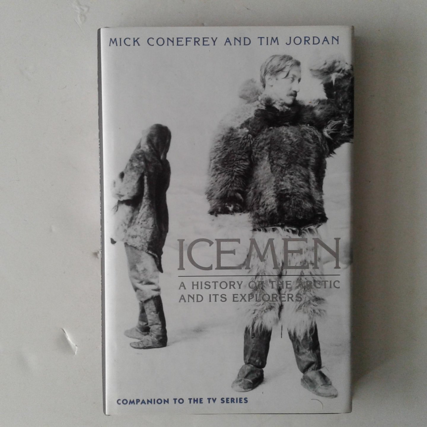 Conefrey, Mick ; Jordan, Tim - Icemen ; A History of the Arctic and Its Explorers