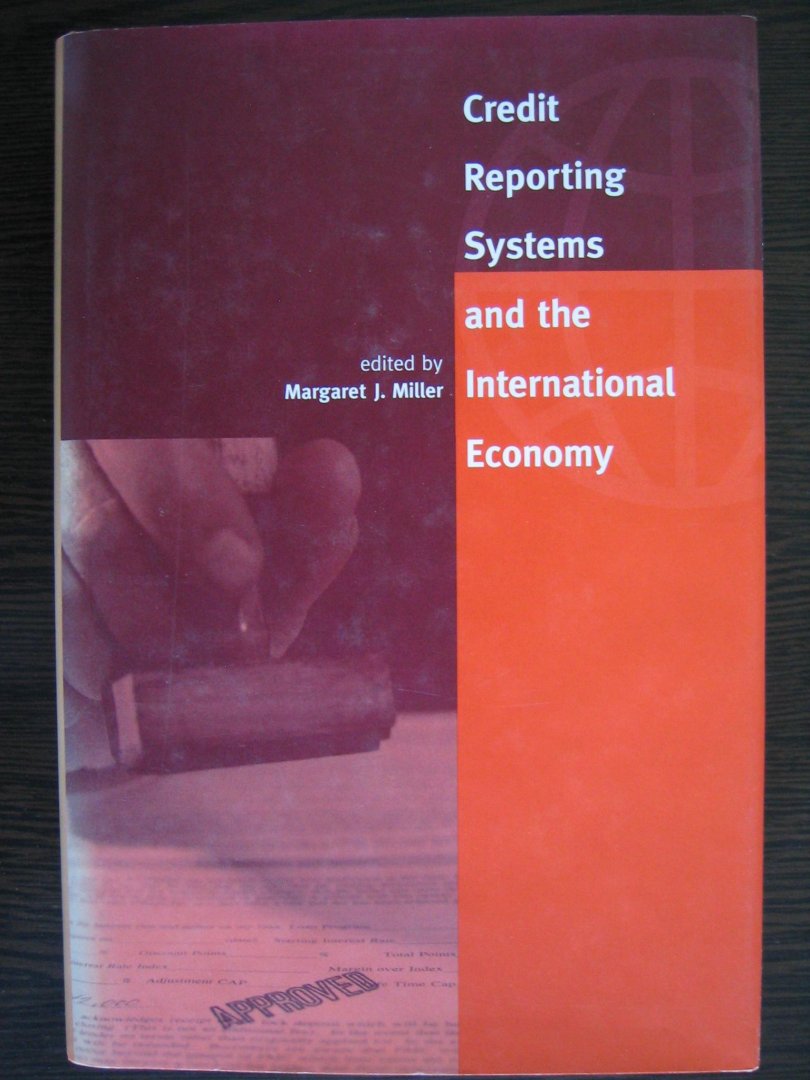 Miller, Margaret J - Credit Reporting Systems and the International Economy