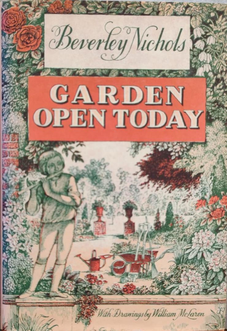 Nichols, Beverley - Garden open today