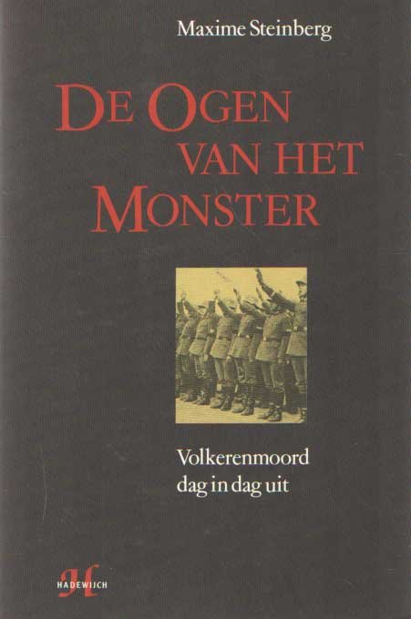 Steinberg, Maxime - De ogen van het monster. Volkerenmoord dag in dag uit