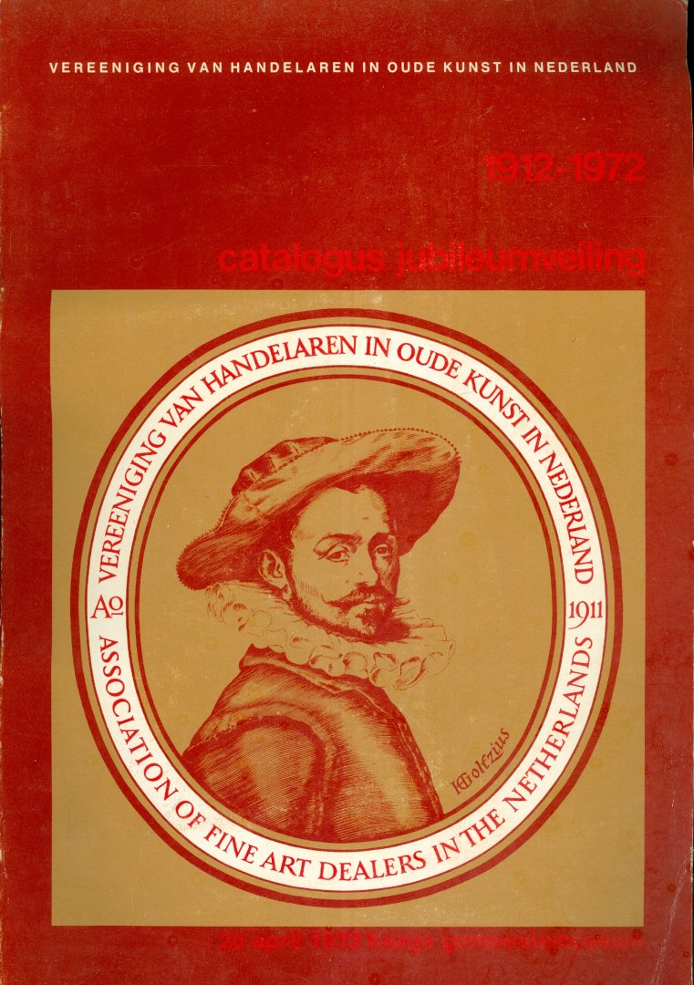  - Catalogus jubileumveiling 1912 - 1972 -  vereeniging van handelaren in oude kunst in Nederland 20 april 1972