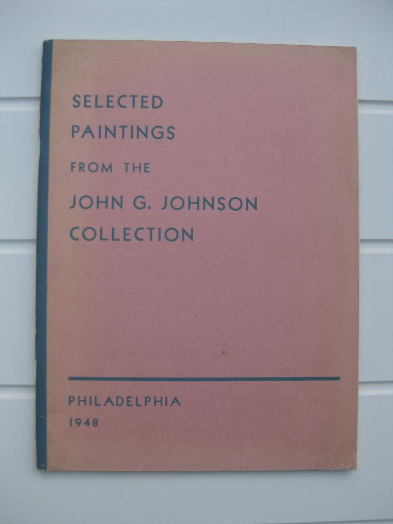  - A Picture Book of some Italian - Flemish - Duch - German - Spanish - French - Paintings from the John G. Johnson Collection.