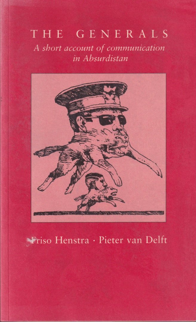 Delft, Pieter van - The Generals. A short account of communication in Absurdistan