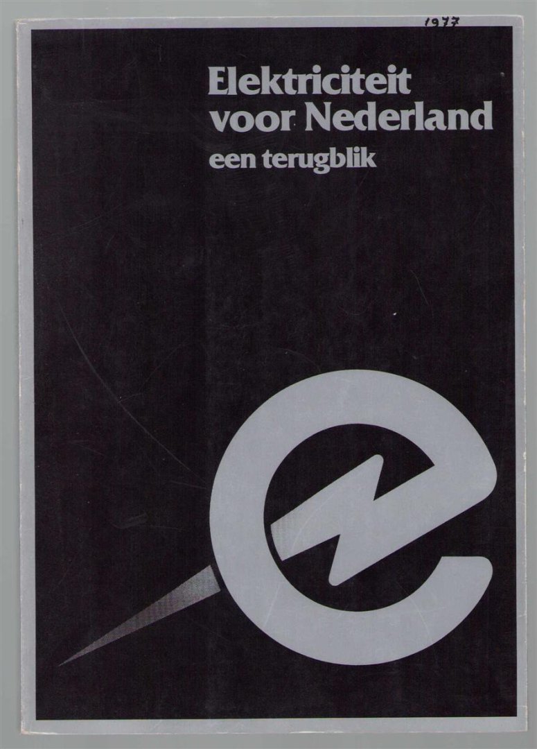 Vereniging van Directeuren van Electriciteitsbedrijven in Nederland, KEMA, Arnhem, Vereniging van Exploitanten van Elektriciteitsbedrijven in Nederland - Elektriciteit voor Nederland, een terugblik