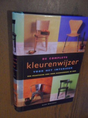 Westgate, Alice - De complete kleurenwijzer voor het interieur. Een praktische gids voor kleurgebruik in huis.