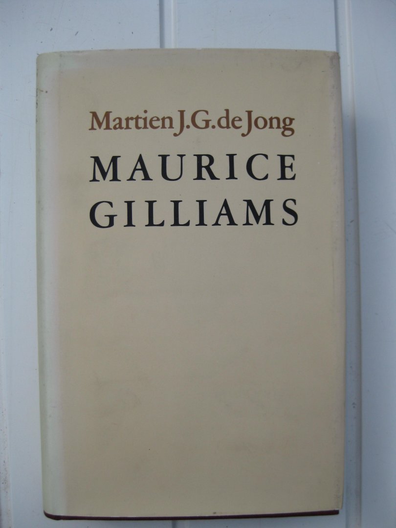 Jong, Martien J.G. de - - Maurice Gilliams. Een essay.