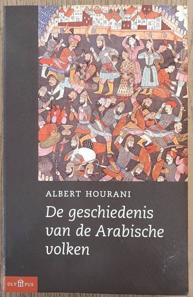 HOURANI, ALBERT. - Een geschiedenis van de Arabische volken.