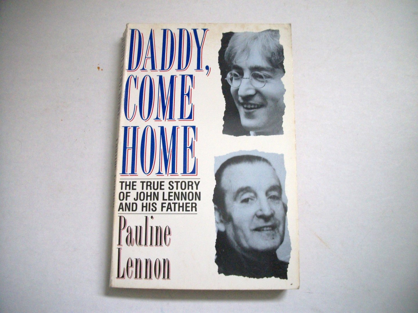 Lennon, Pauline - Daddy, come home, The true story of John Lennon and his father