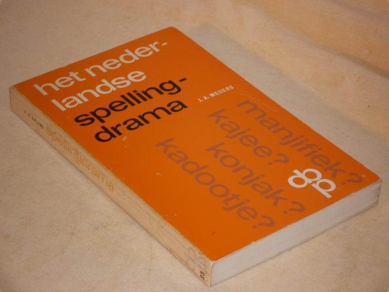 Meijers J.A. - Het Nederlandse spellingsdrama. een poging tot relativering