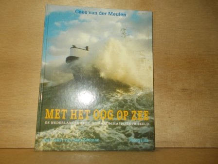 Meulen, Cees van der / Zeeman, Siep - Met het oog op zee de Nederlandse reddingmaatschappijen in beeld