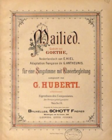 Huberti, G.: - Mailied. Gedicht von Goethe. für eine Singstimme mit Begleitung des Pianoforte