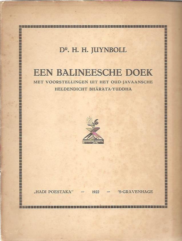 JUYNBOLL, H.H. - Een Balineesche Doek. Met voorstellingen uit het Oud-Javaansche Heldendicht Bharata-Yuddha.