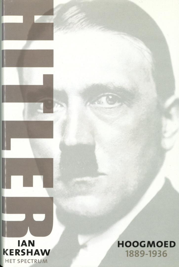 Kershaw, Ian - Hitler - 1889-1936: Hoogmoed