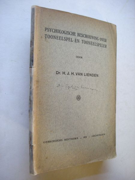 Lienden, Dr. H.J.H. van (proefschrift) - Psychologische beschouwing over tooneelspel en tooneelspeler