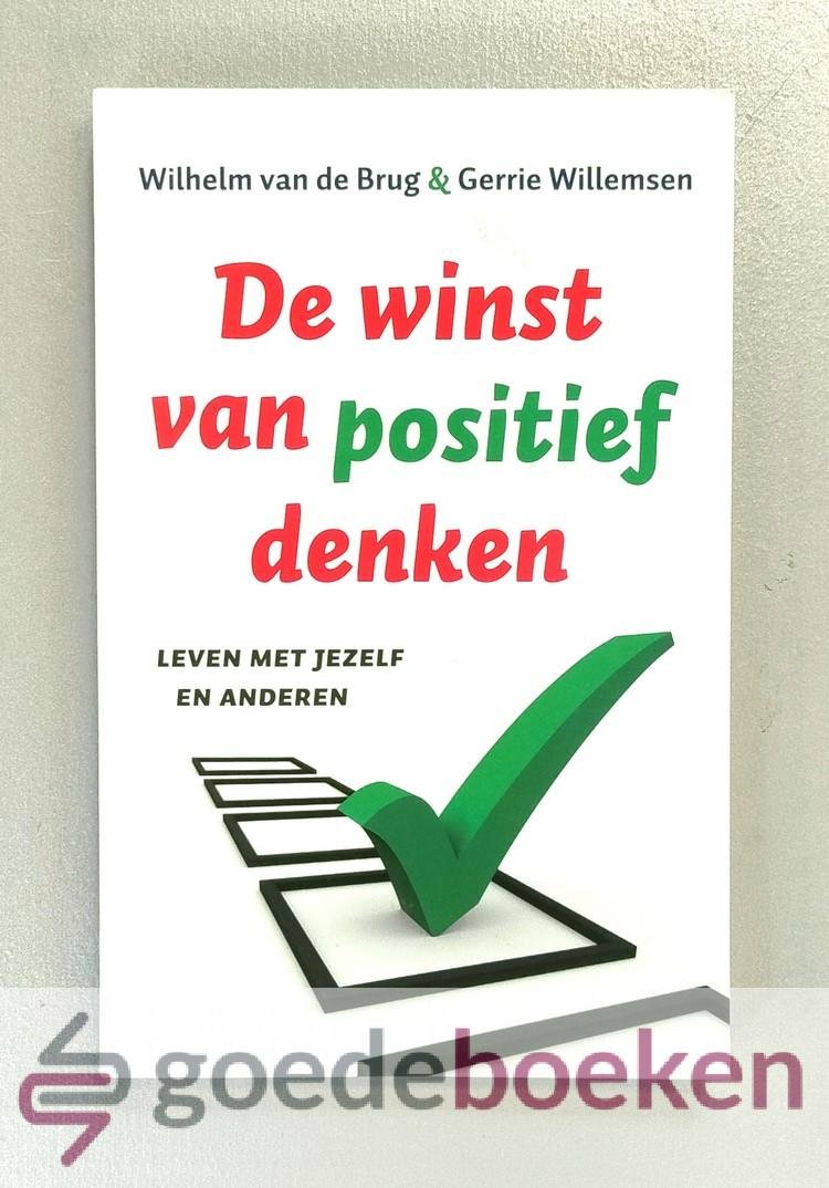 Burg & Gerrie Willemsen, Wilhelm van de - De winst van positief denken --- Leven met jezelf en anderen