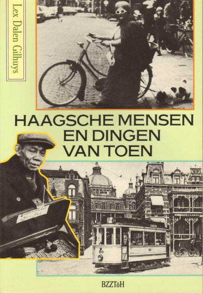 Dalen Gilhuys, Lex - Haagsche Mensen en Dingen van Toen, 157 pag. paperback, zeer goede staat (GESIGNEERD DOOR DE SCHRIJVER)