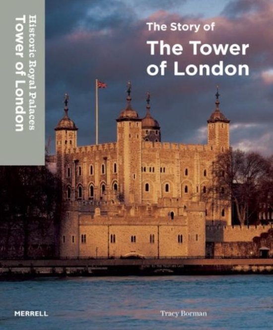 Tracy Borman - Story of TheTower of London