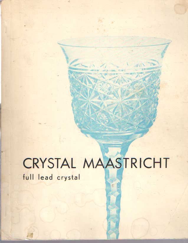  - Crystal Maastricht. Full lead crystal is the creation of N.V. Kristalunie Maastricht Holland who have been specialists in the manufacture of fine crystal since 1834