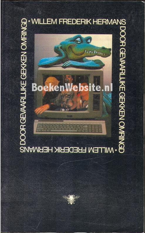 Hermans, Willem Frederik - Door gevaarlijke gekken omringd