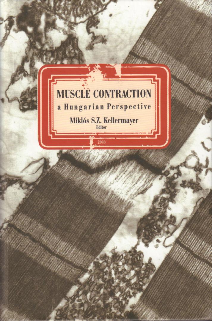 Kellermayer, Miklos S.Z. (editor) - Muscle Contraction (a Hungarian Perspective), hardover, gave staat