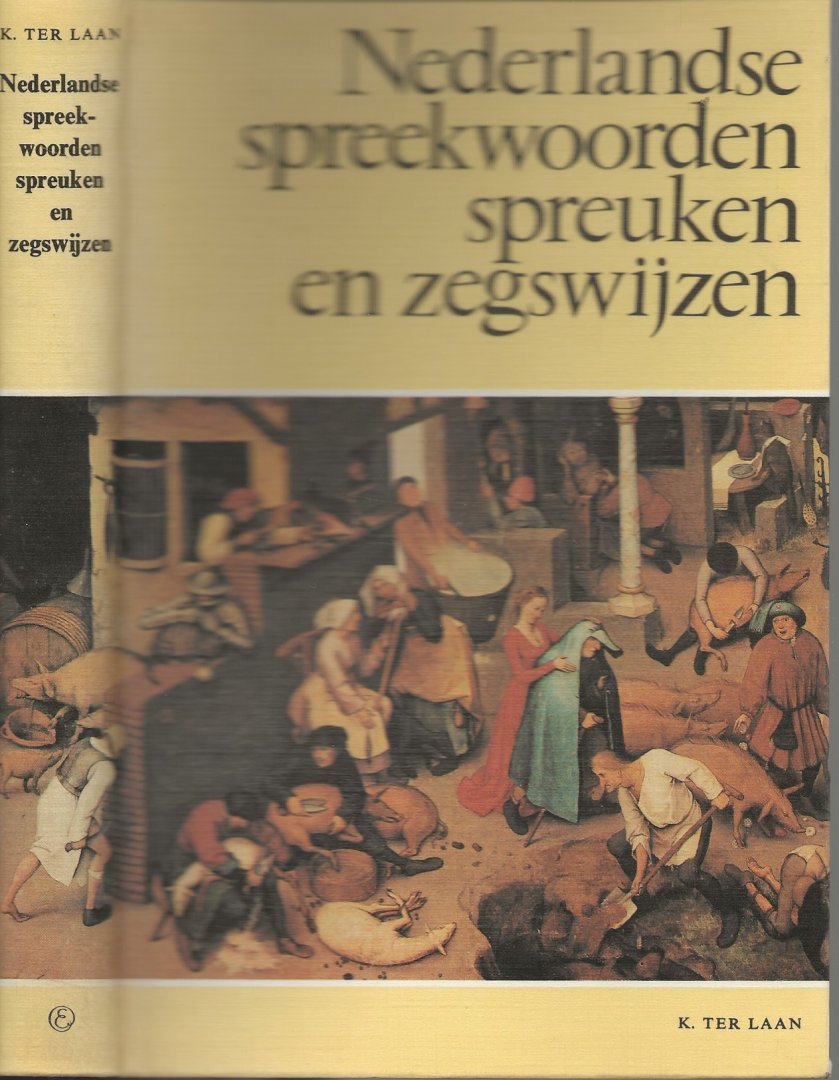 Laan, Karel. ter Met weerspreuken verzameld door A.M. Heidt Jr - Nederlandse Spreekwoorden, Spreuken en Zegswijzen