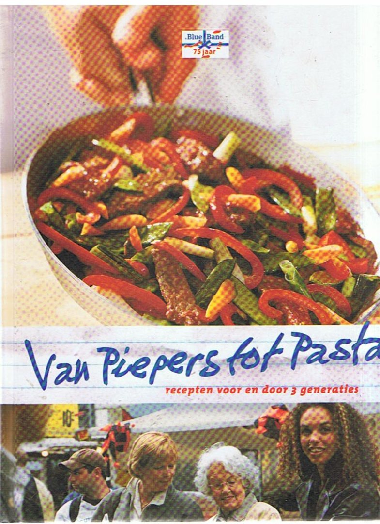 Leenders de Vries / ten Houte de Lange / van der Rijst - (redactie) - Van piepers tot pasta - recepten voor en door drie generaties