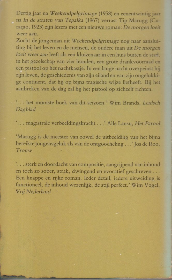 Marugg (Willemstad, Curaçao, 16 December 1923 - 22 April 2006), Silvio Alberto (Tip) - De morgen loeit weer aan - Roman - Het verhaal van een oudere man die leeft als een kluizenaar buiten de stad.