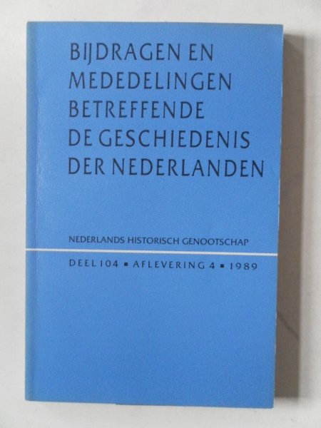 Blockmans, W.; Caenegem, R. van e.a. - Bijdragen en mededelingen betreffende de geschiedenis der Nederlanden 104e jaargang nr.4