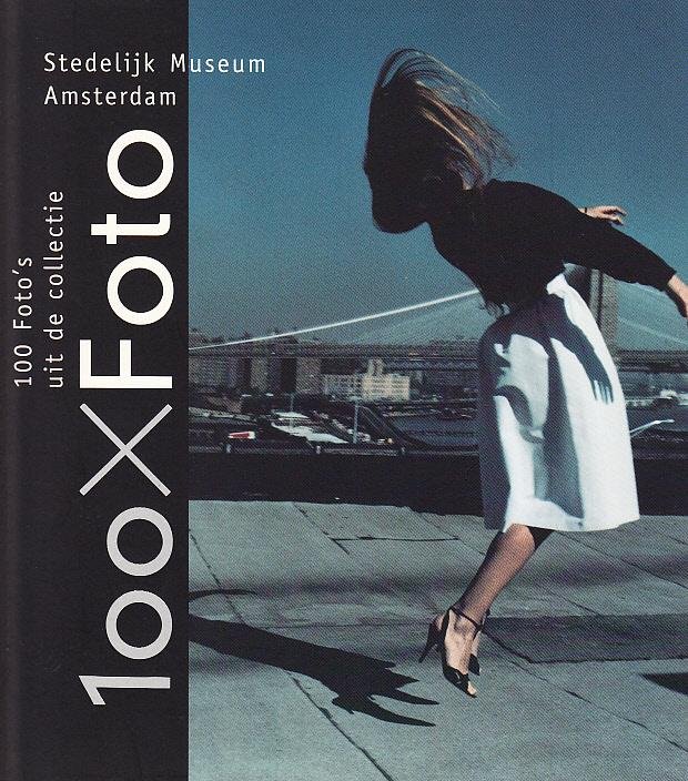 Visser, Hripsimé (tekst en redactie) - 100x Foto. 100 foto's uit de collectie van het Stedelijk Museum Amsterdam