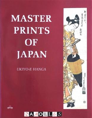Harold P. Stein - Master prints of Japan. Ukiyo-e Hanga