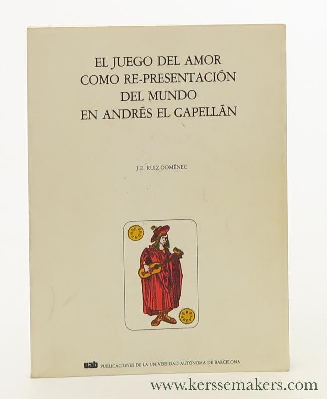 Ruiz Doménec, J. E. - El juego del amor como re-presentante del mundo en Andrés El Capellán.